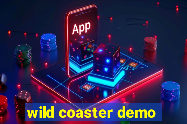 wild coaster demo